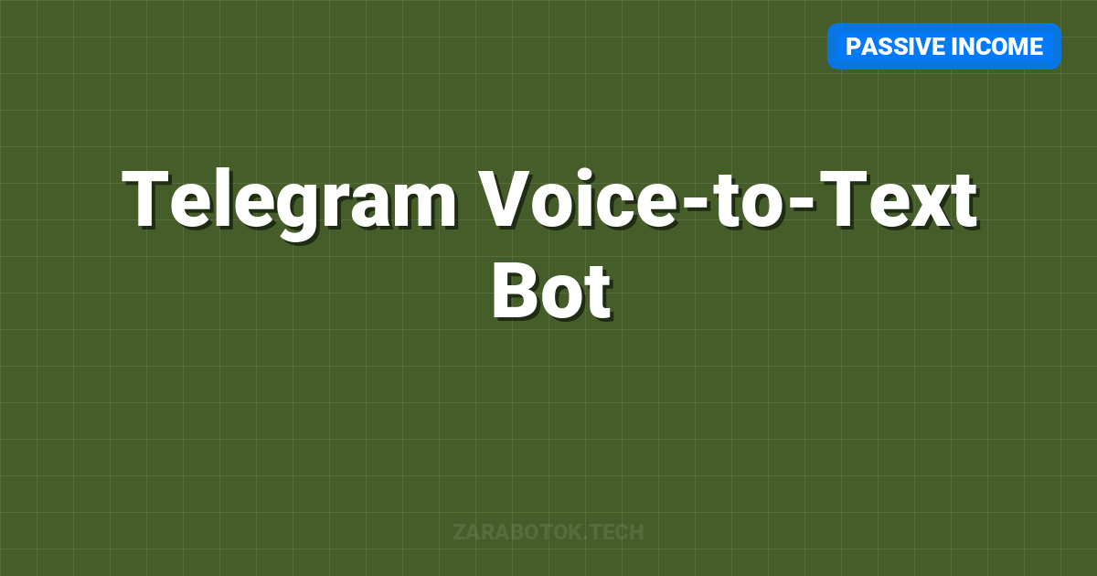 Telegram Voice-to-Text Bot: Как монетизировать транскрибацию за $800/мес (Python + Whisper AI)
